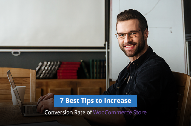 7 Best Tips to Increase Conversion Rate of WooCommerce Store