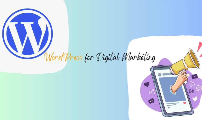 Why WordPress Is The Right Choice For Digital Marketing? (10 Key Benefits) 5 Wordpress for Digital Marketing